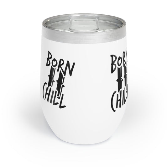 Born to Chill Wine Tumbler